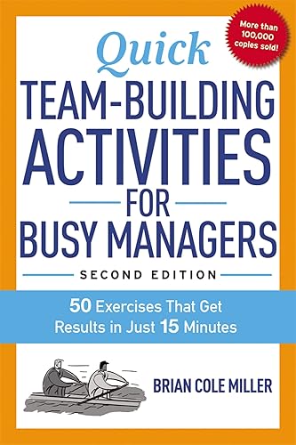 Quick Team-Building Activities for Busy Managers: 50 Exercises That Get