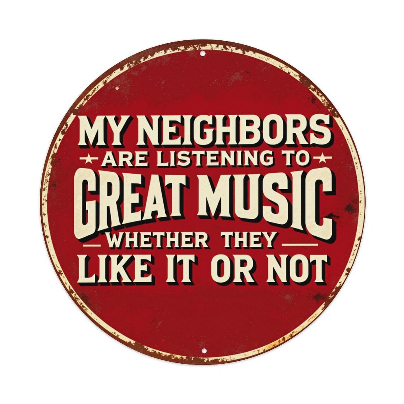My Neighbors Are Listening To Great Music Whether They Like It Or Not Metal Tin Sign Vintage Garden Bedroom Cafe Bar Man Cave Home Wall Decor Metal Poster 8x8 inches