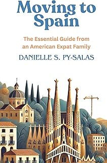 Moving to Spain: The Essential Guide from an American Expat Family