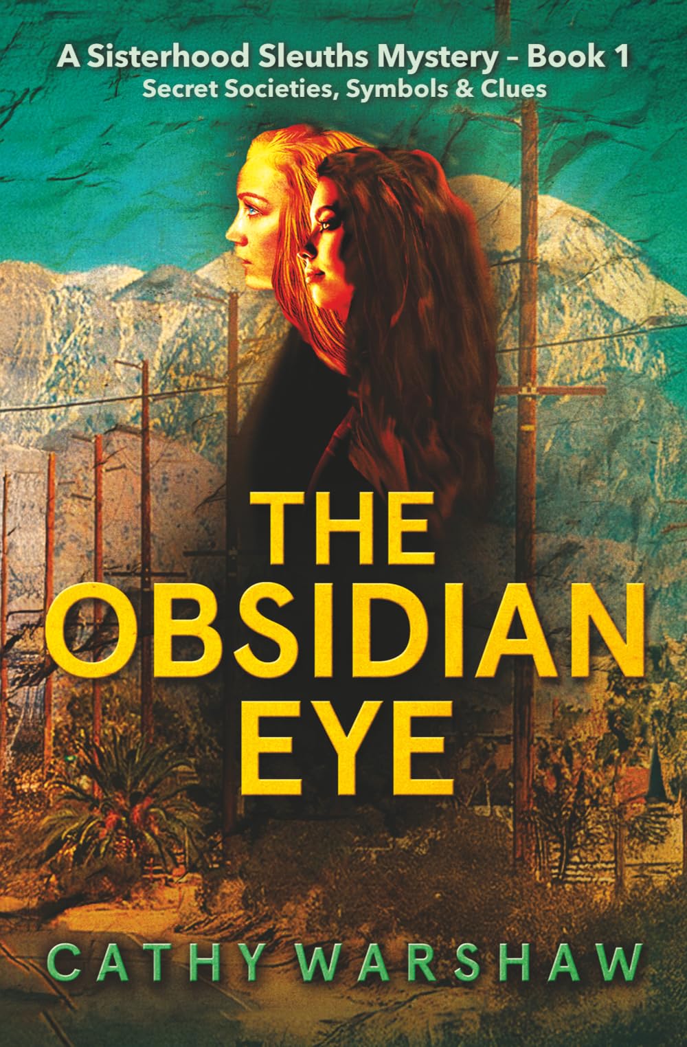 The Obsidian Eye: A Young Adult Mystery Thriller: A Sisterhood Sleuths Mystery-Book 1 (Secret Societies and the Sisterhood Sleuths)