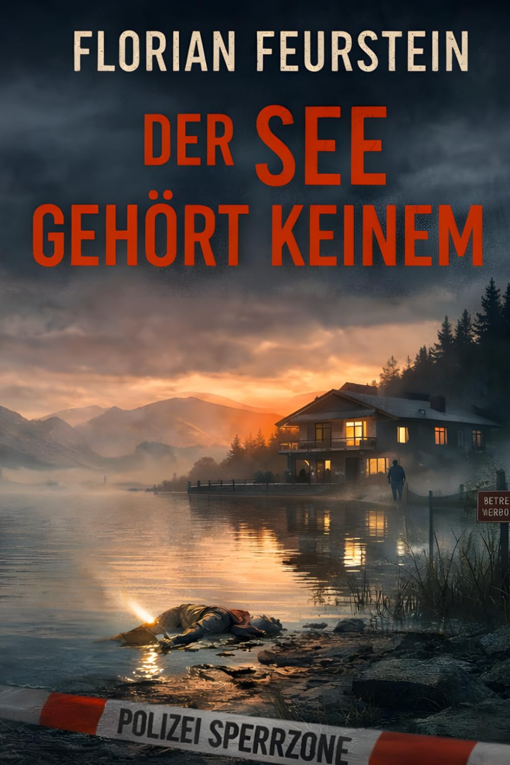 Der See gehört keinem: Ein fiktiver Vorarlberg Krimi über Besitz, Macht und ein tödliches Geheimnis am See