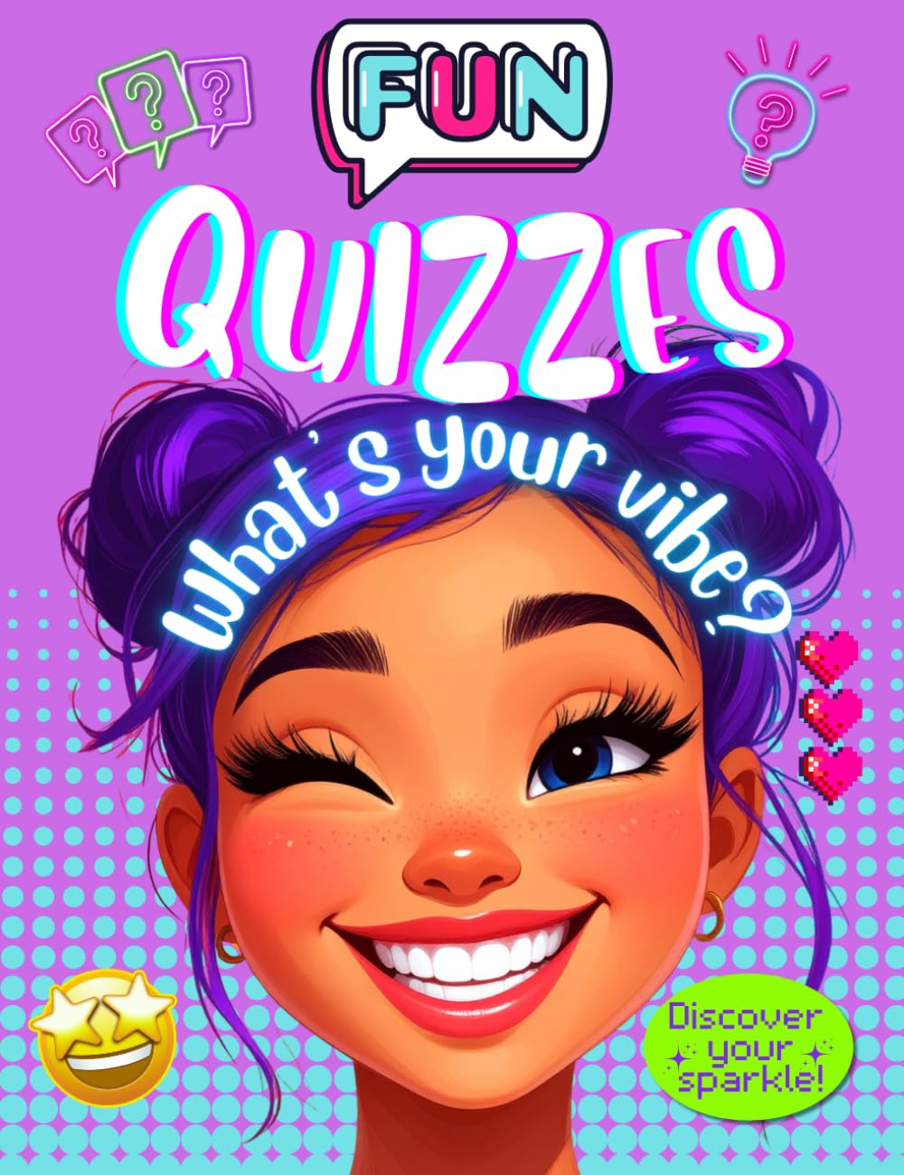 Discover your Sparkle FUN QUIZZES for Girls: A Quiz Activity Book Full of Style Questions, Personality Quizzes, and Fun Pages for Friends (Quizzery)