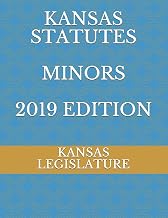 KANSAS STATUTES MINORS 2019 EDITION