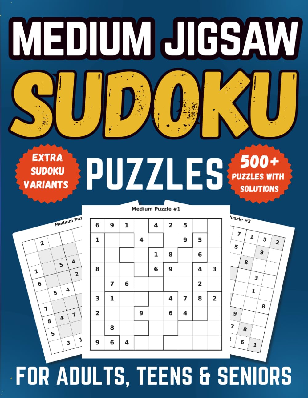 Medium Jigsaw Sudoku Puzzle Book: 500+ Logic-Boosting Puzzles for Adults with Killer, Diagonal, Even-Odd & Hyper Variants (Jigsaw Sudoku Collection)