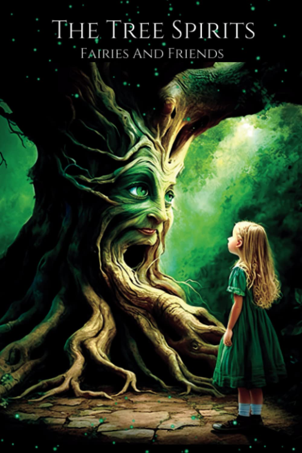 The Tree Spirits: Fairies And Friends