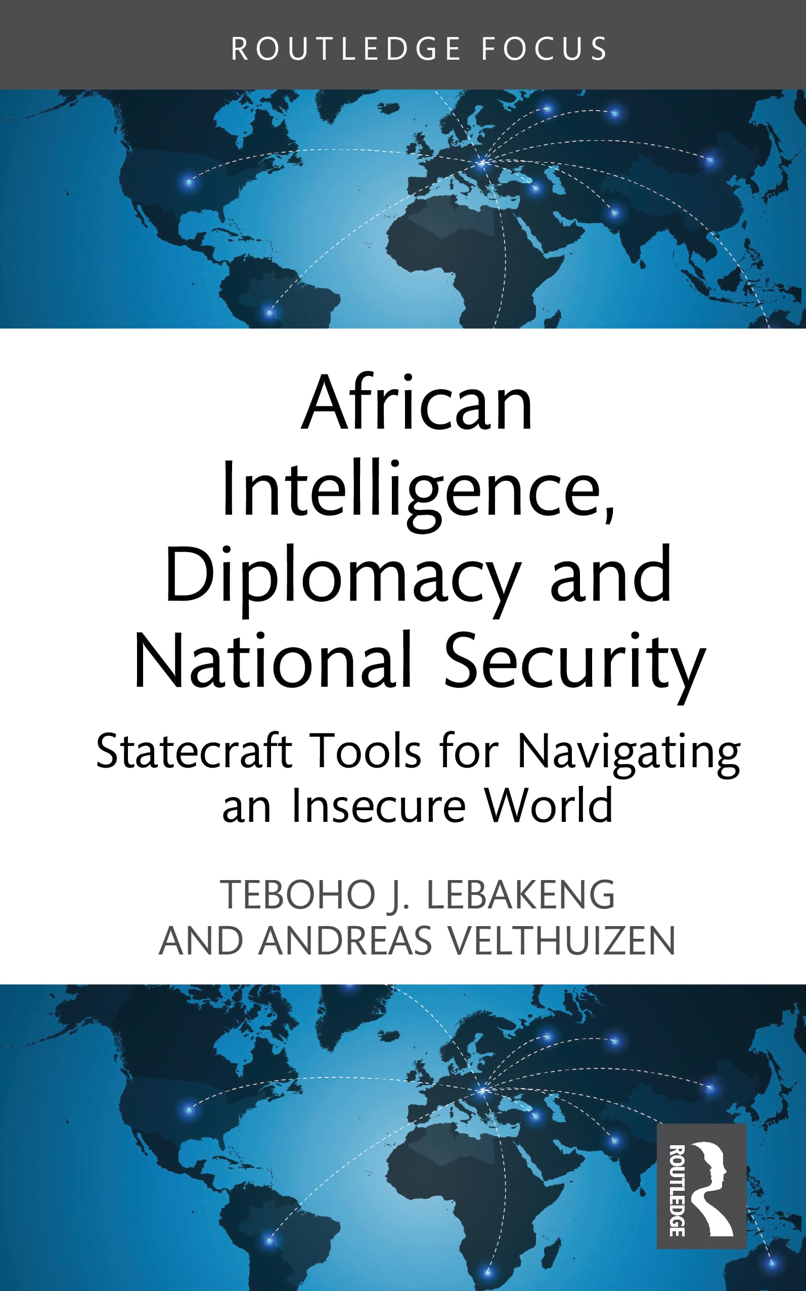 African Intelligence, Diplomacy and National Security: Statecraft Tools for Navigating an Insecure World (African Governance)