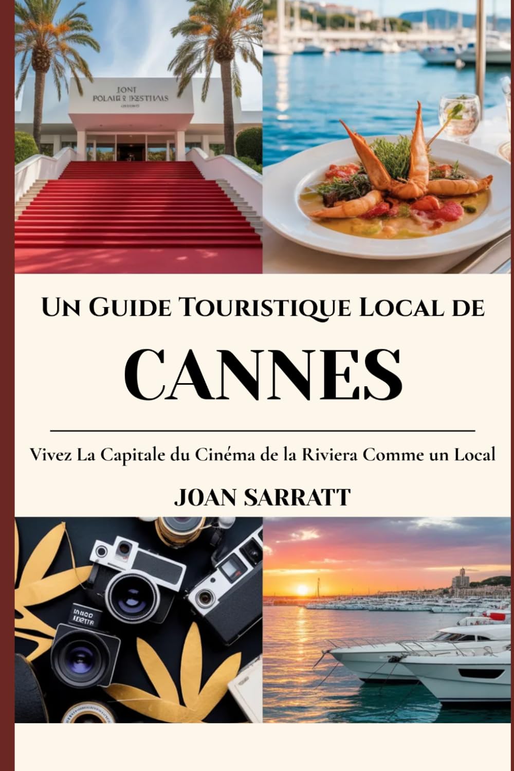 Un guide touristique local de Cannes: Vivez la capitale du cinéma de la Riviera comme un local.