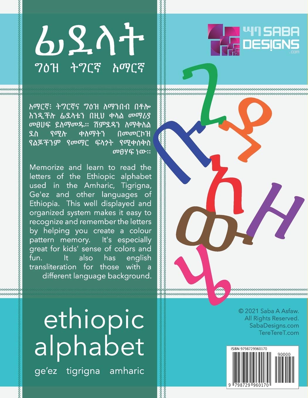 Ethiopic Alphabets : ፊደላት: Ge'ez, Tigrigna , Amharic ፡ ግዕዝ፥ ትግርኛ፥ አማርኛ (Read & Write Ethiopic Alphabet for Kids and Adults)