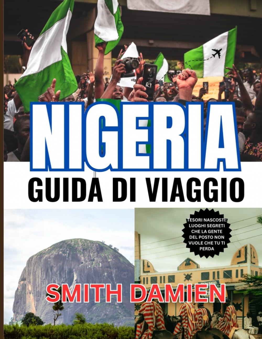 Nigeria: Tesori nascosti: luoghi segreti che la gente del posto non vuole farti perdere