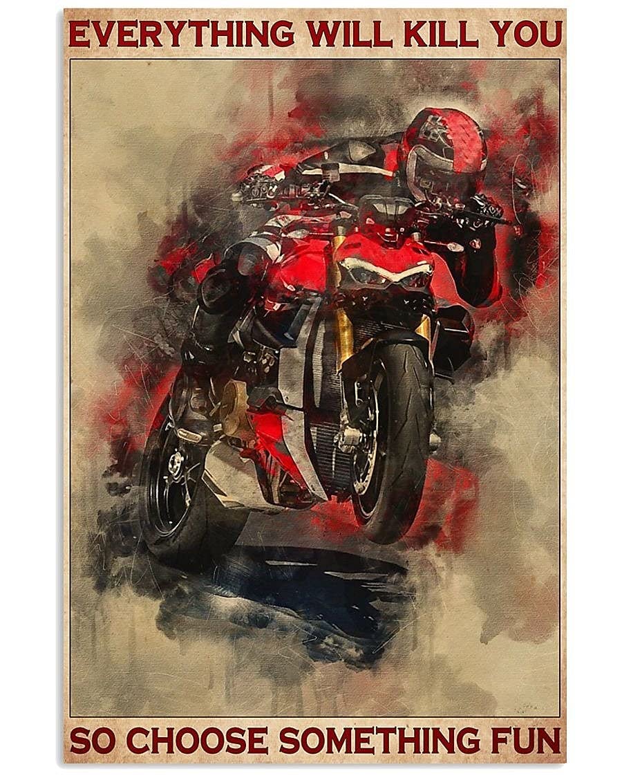 TNND Andrew Motor Ducati Everything Will Kill You So Choose Something Fun Metal Sign Art Tin Metal Poster Gift 8x12 inch