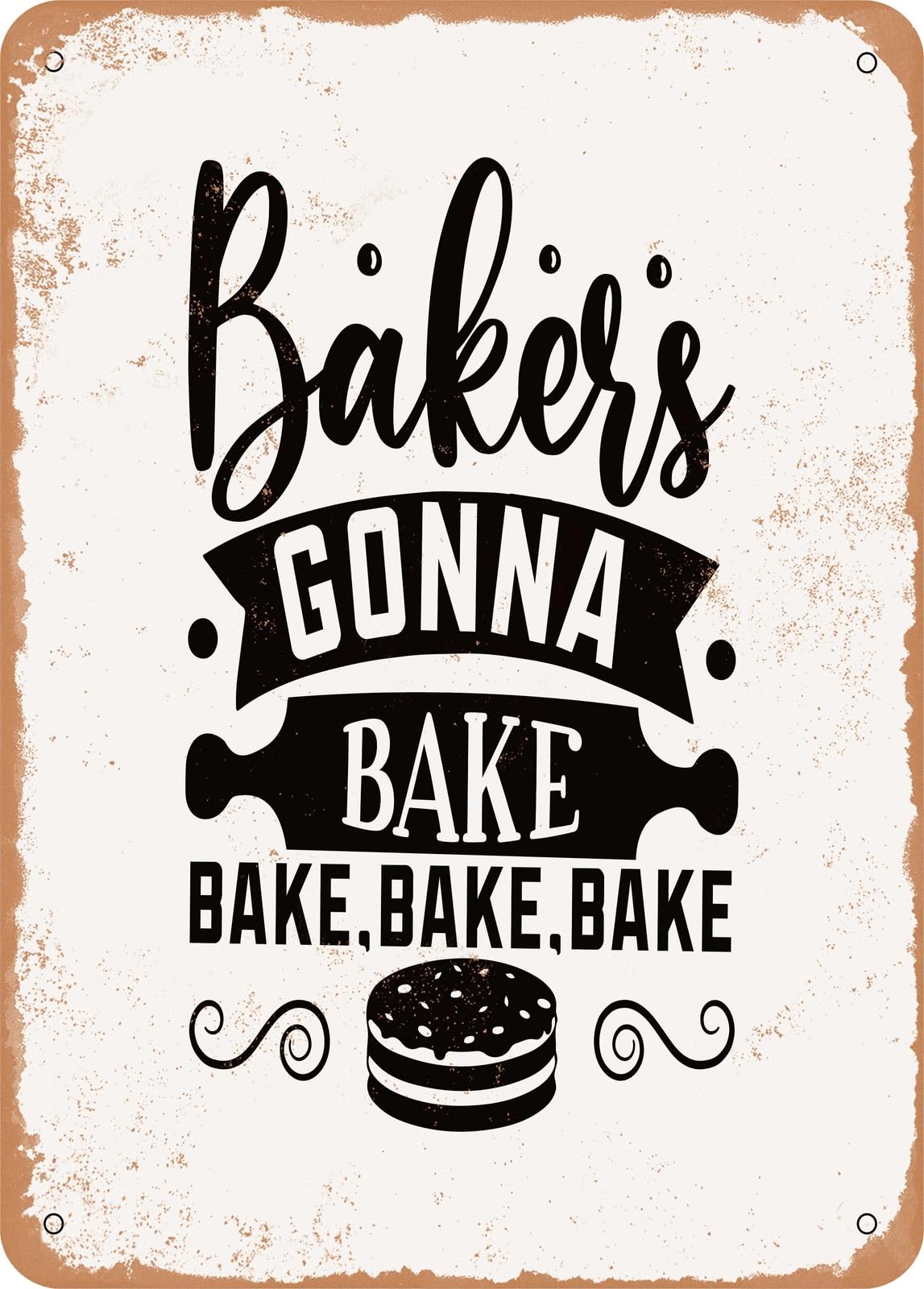 Miaomansenstore Metal Sign - Bakers Gonna Bake Bake Bake Bake - Vintage Look Home Decor