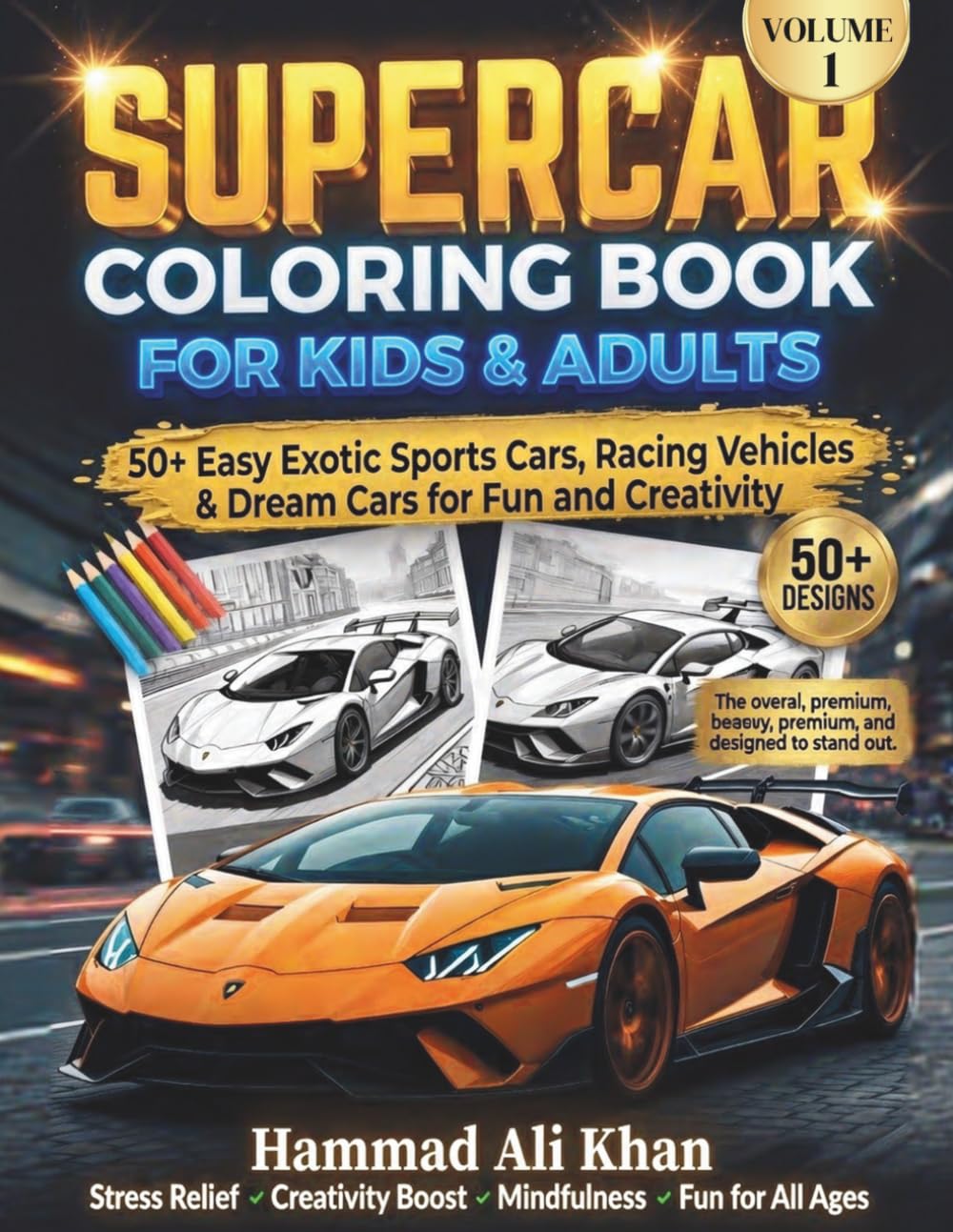 Supercar Coloring Book for Kids & Adults – Volume 1: 50+ Easy Exotic Sports Cars, Racing Vehicles & Dream Cars for Fun and Creativity