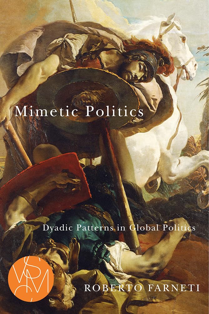 Buy Mimetic Politics: Dyadic Patterns in Global Politics (Studies in Violence, Mimesis, and Culture) — BookShops.in