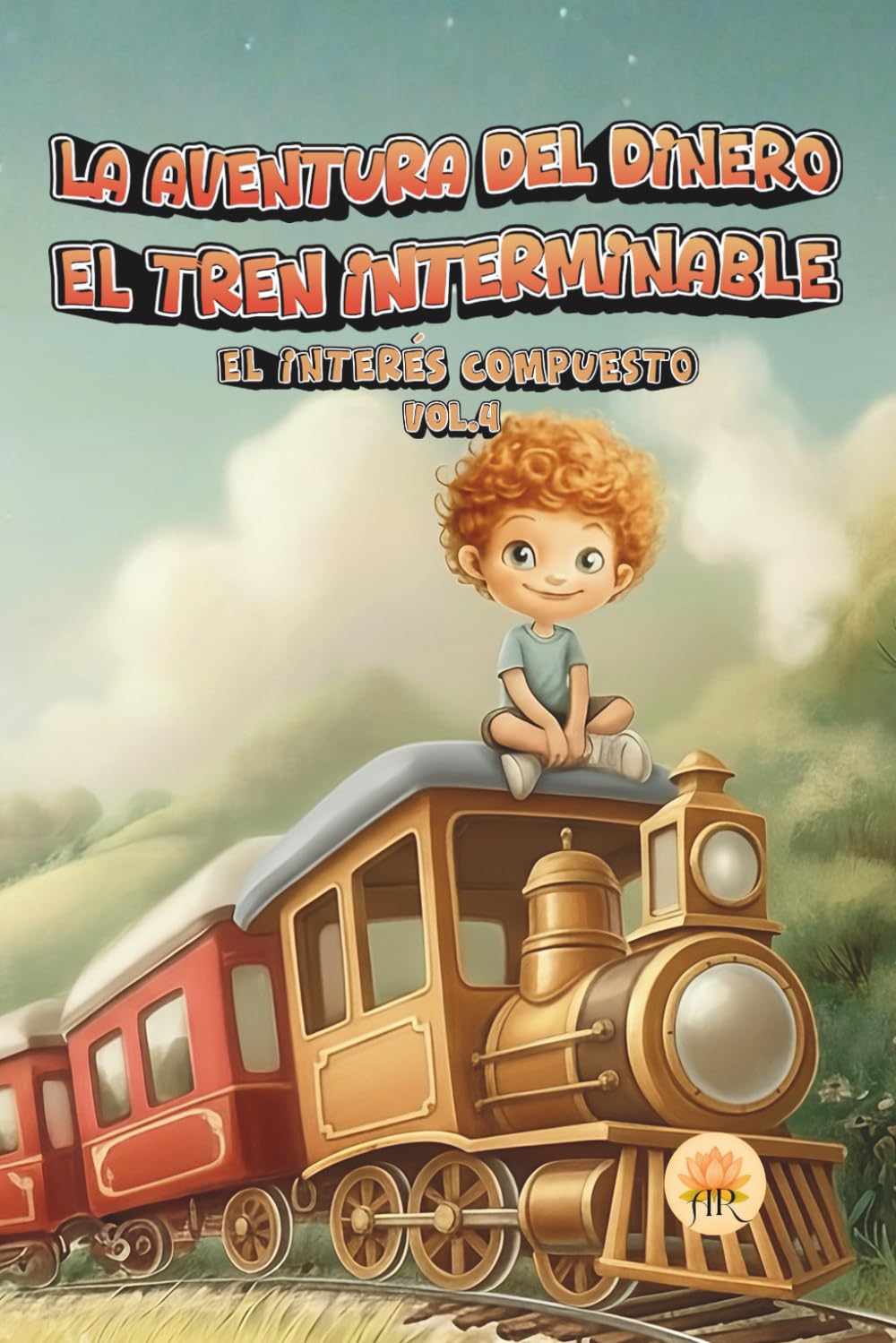 EL TREN INTERMINABLE: EL INTERÉS COMPUESTO: 5 (LA AVENTURA DEL DINERO - Colección 10 libros infantiles.)