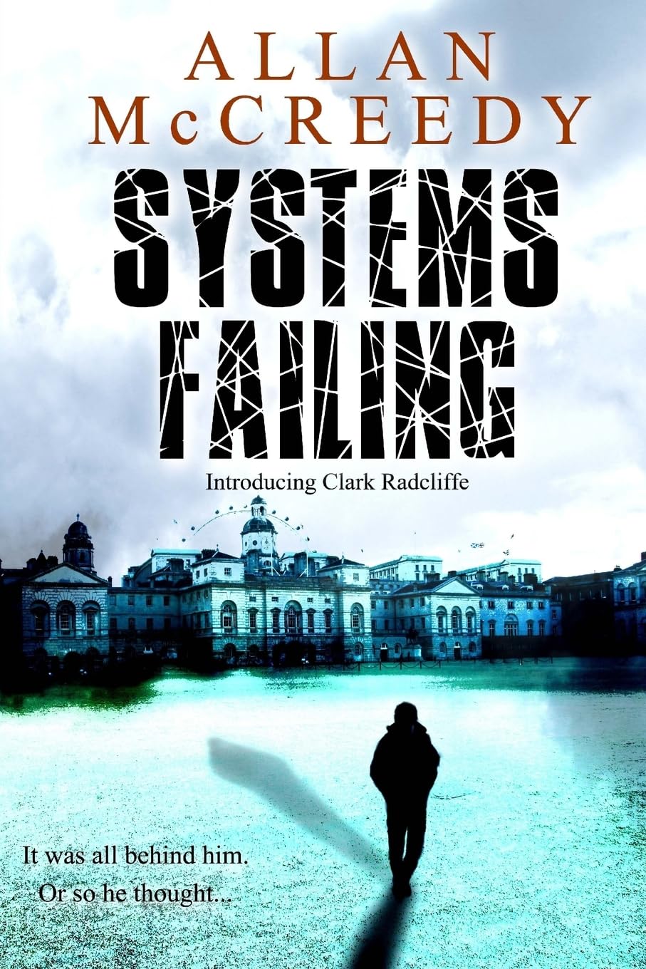 Systems Failing: Introducing Clark Radcliffe: Volume 1