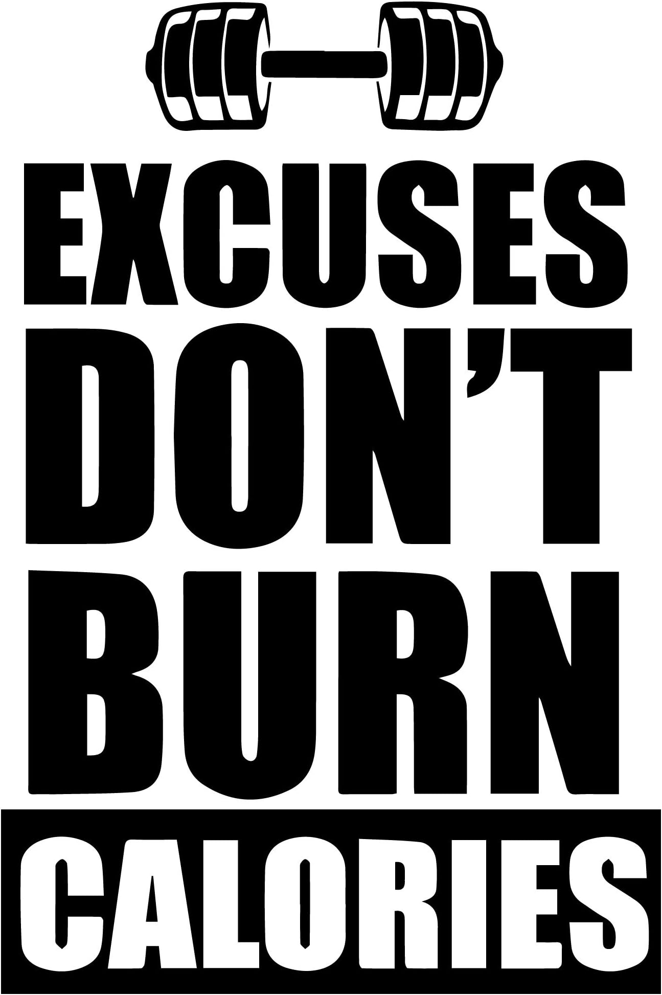 Gym Wall Decal | Excuses Dont Burn Calories | Large (32 x 22 inches) | Motivational Wall Art Sticker Quote | Inspirational Vinyl Home Gym Decor | Gym Fitness Inspiration for an Awesome Workout Room