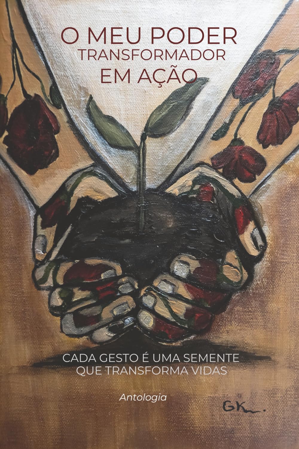 O Meu Poder Transformador em Ação: Cada Gesto é Uma Semente que Transforma Vidas