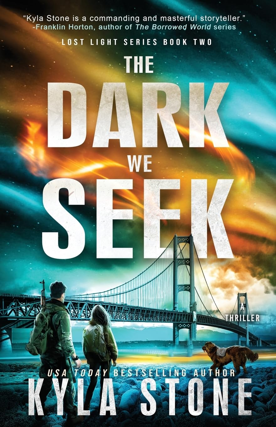 The Dark We Seek: A Post-Apocalyptic Survival Thriller: A Survival Thriller: 2 (Lost Light)