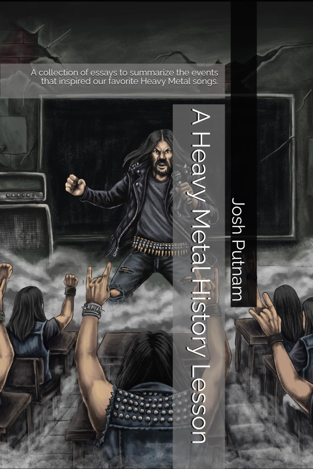 A Heavy Metal History Lesson: A collection of essays to summarize the events that inspired our favorite Heavy Metal songs.