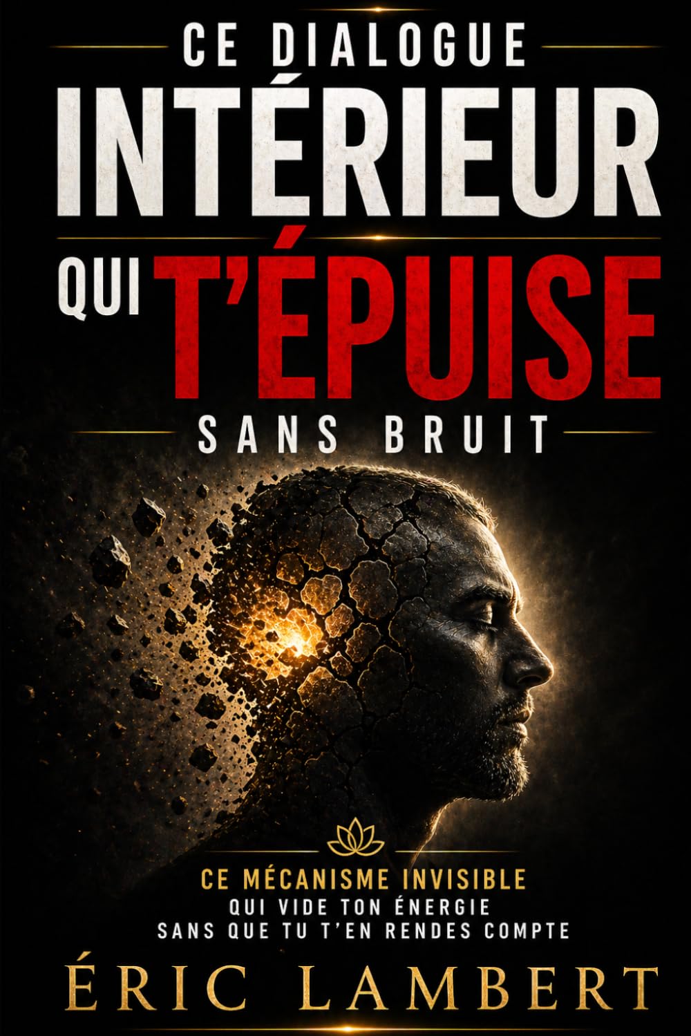 Ce dialogue intérieur qui t'épuise sans bruit: Ce mécanisme invisible qui vide ton énergie sans que tu t’en rendes compte