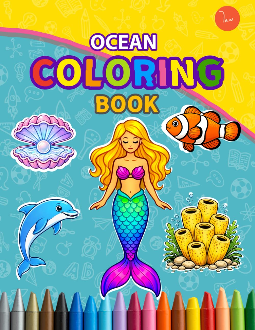Ocean Coloring Book: Coloring Book for Adults and childrens, Bold and Easy, Simple and Big Designs for Relaxation Featuring Sea animals, Plants, Things and More