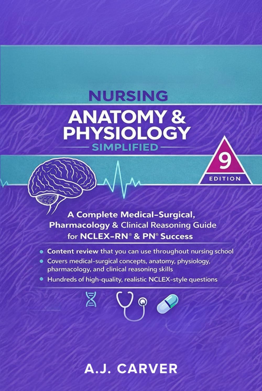 NCLEX Nursing Anatomy & Physiology Simplified: A Comprehensive NCLEX-RN® & PN® Preparation Guide