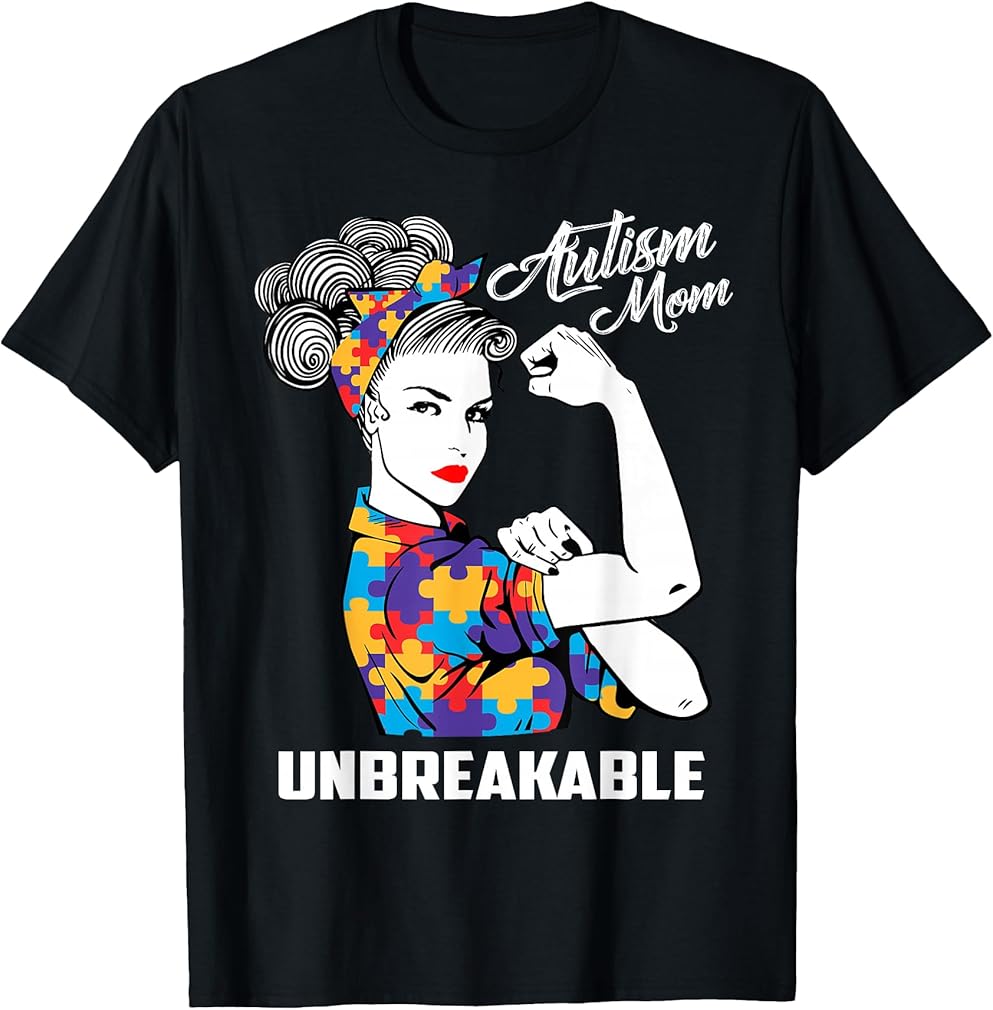 Autism Mom Unbreakable T-Shirt Autism Awareness Gift Shirt T-Shirt