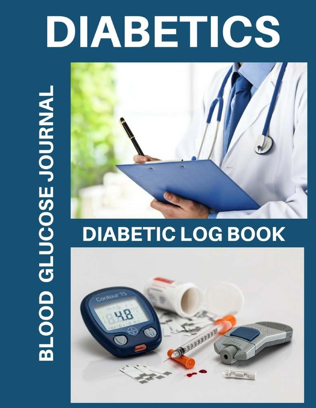 Diabetics Blood Glucose Journal: Diabetic Log Book 120 Page ( 10 Year ) 8.5x11 Inch