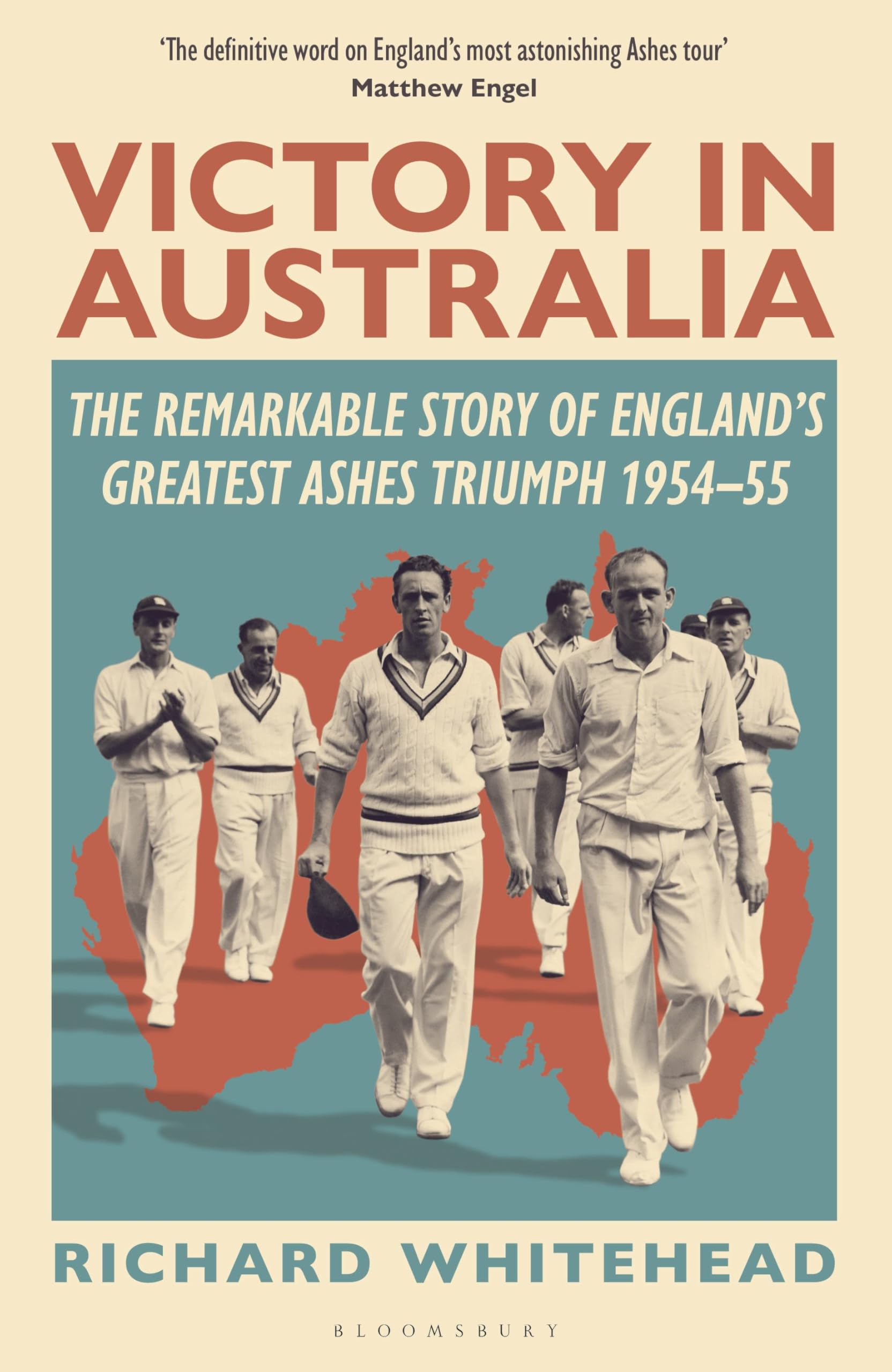 Victory in Australia: The Remarkable Story of England's Greatest Ashes Triumph 1954-55