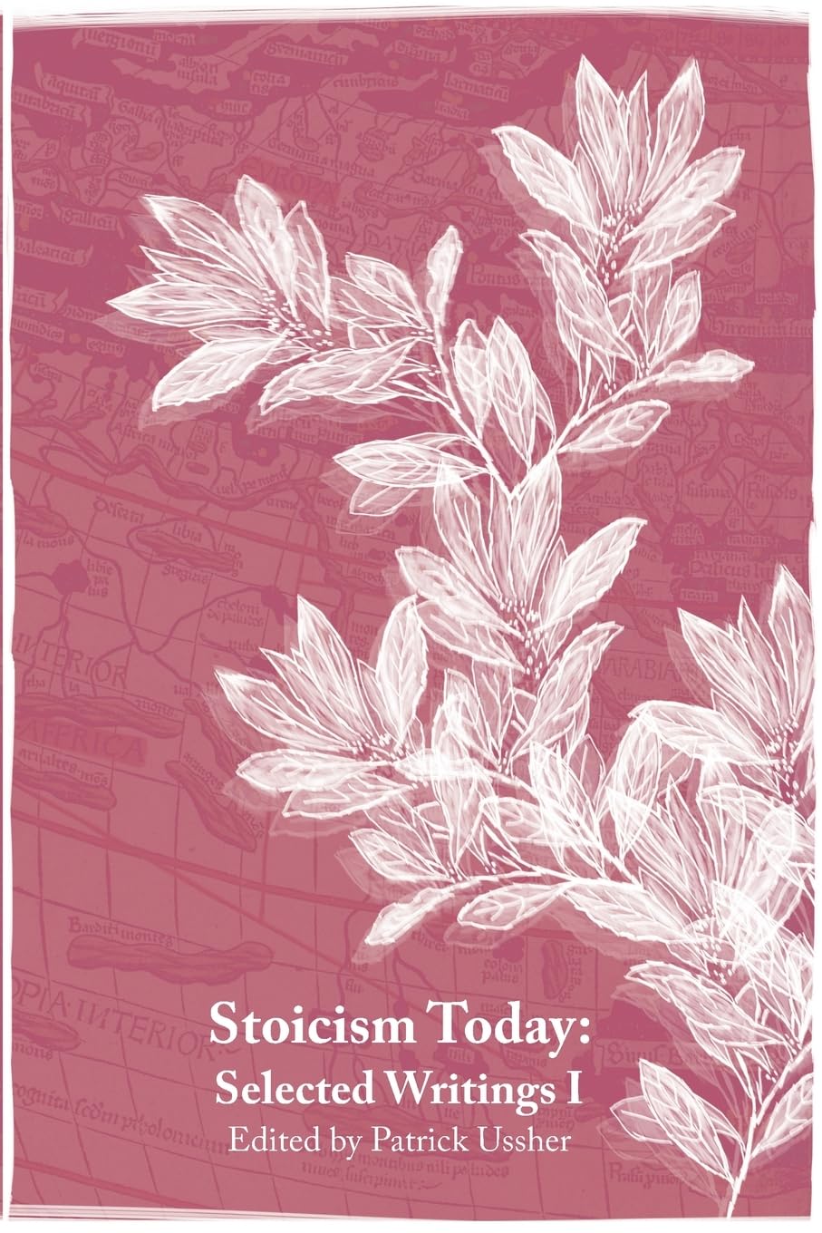 Stoicism Today: Ancient Philosophy for Modern Life