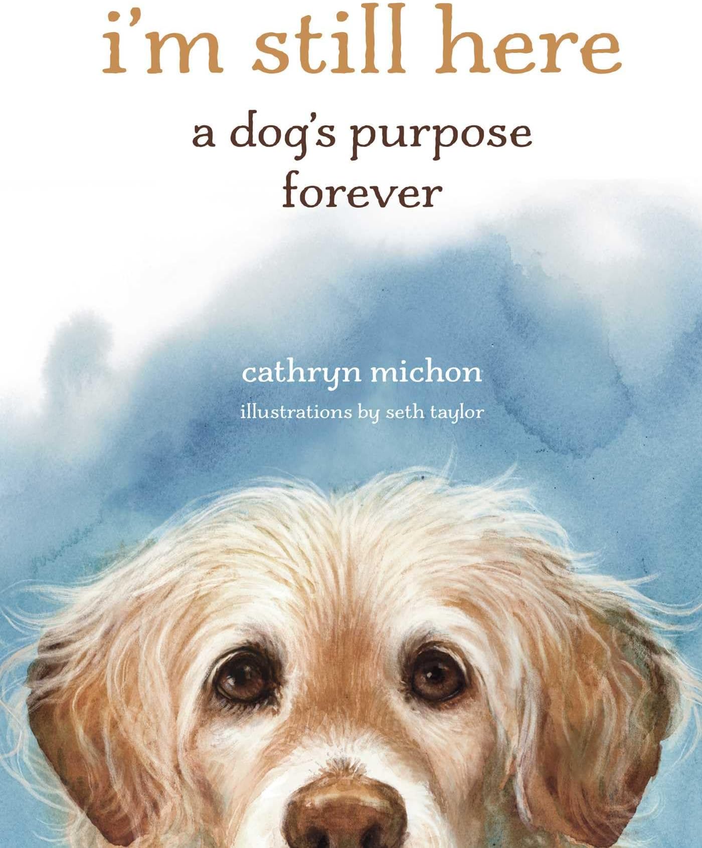 I'm Still Here: A Dog's Purpose Forever
