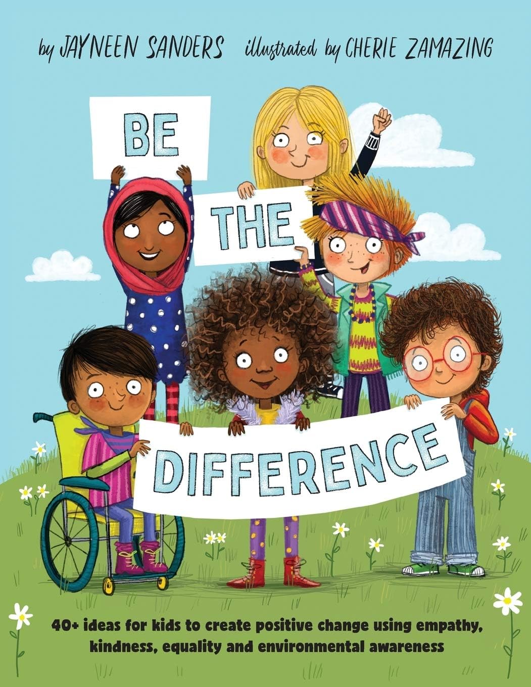 Educate2empower Publishing Be the Difference: 40+ ideas for kids to create positive change using empathy, kindness, equality and environmental awareness
