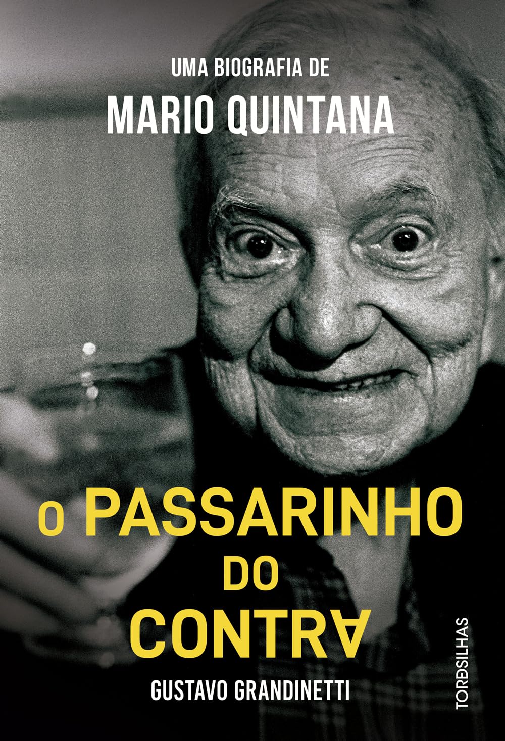 O Passarinho do Contra: uma Biografia de Mario Quintana | Amazon.com.br