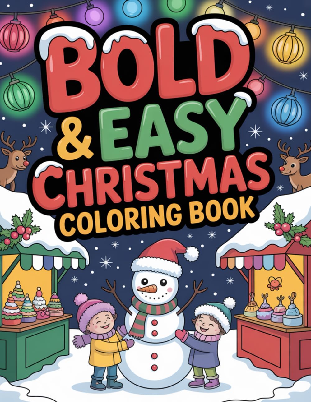 Bold and Easy Christmas Coloring Book for Kids and Adults: 114 Festive Holiday Pages with Santa, Snowman, Reindeer, and Christmas Trees: Simple and ... Inch, Single-Sided, High-Quality Images
