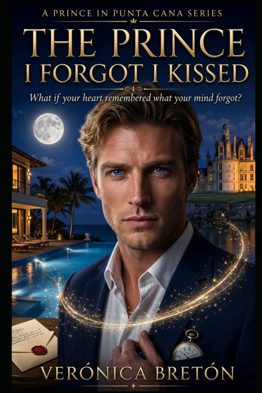 The Prince I forgot I Kissed: A Sweet Contemporary Royal Romance: 1 (A Prince In Punta Cana)