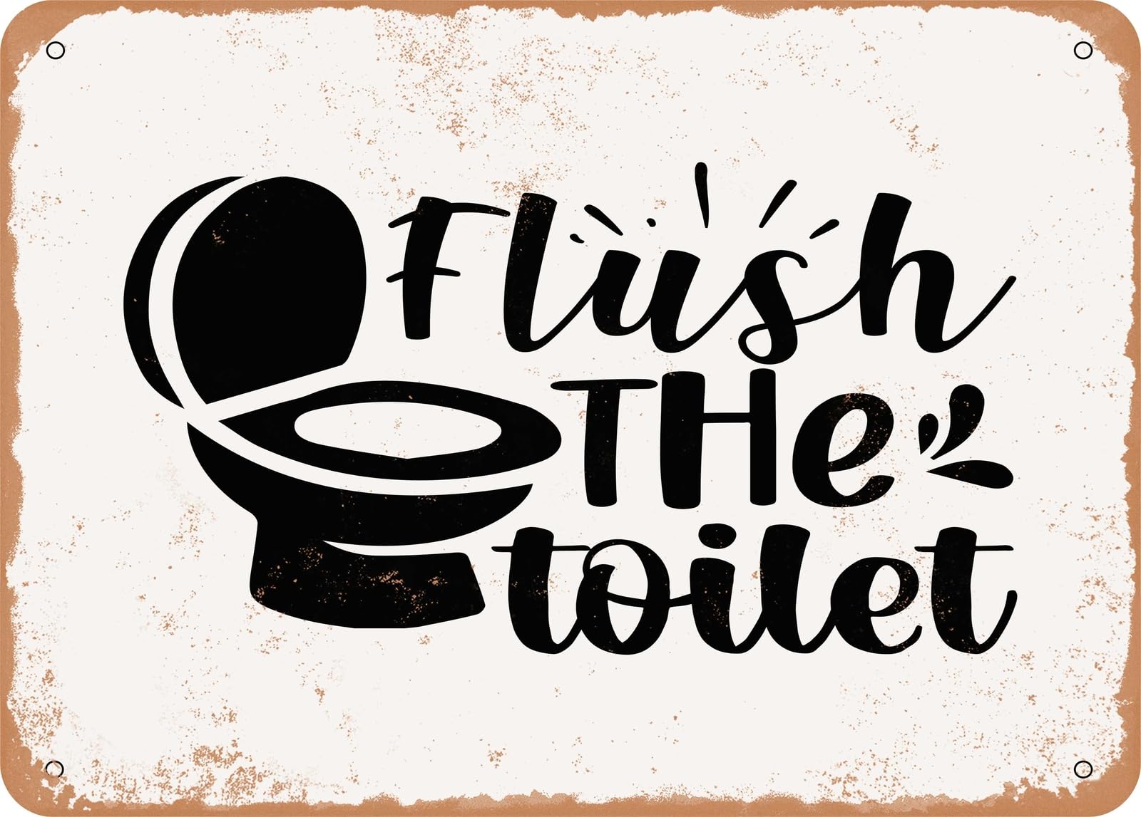 Metal Sign - Flush the toilet - 2 - Vintage Look Sign home decor