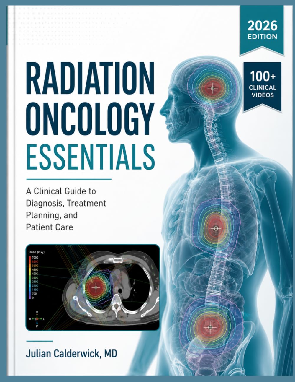 RADIATION ONCOLOGY ESSENTIALS: A Clinical Guide to Diagnosis, Treatment Planning, and Patient Care