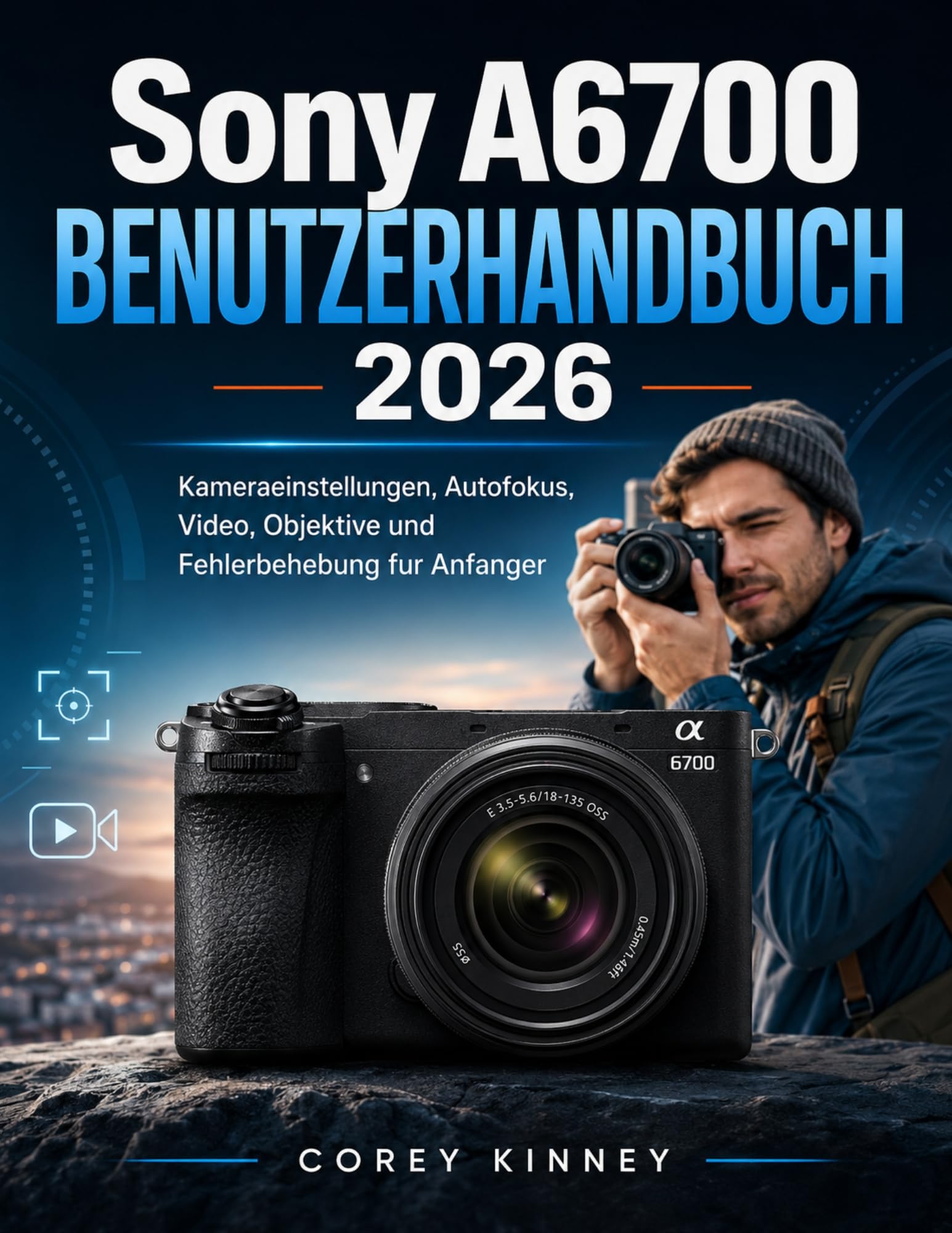 Livre Sony A6700 guide pratique de voyage pour capturer de superbes vidéos