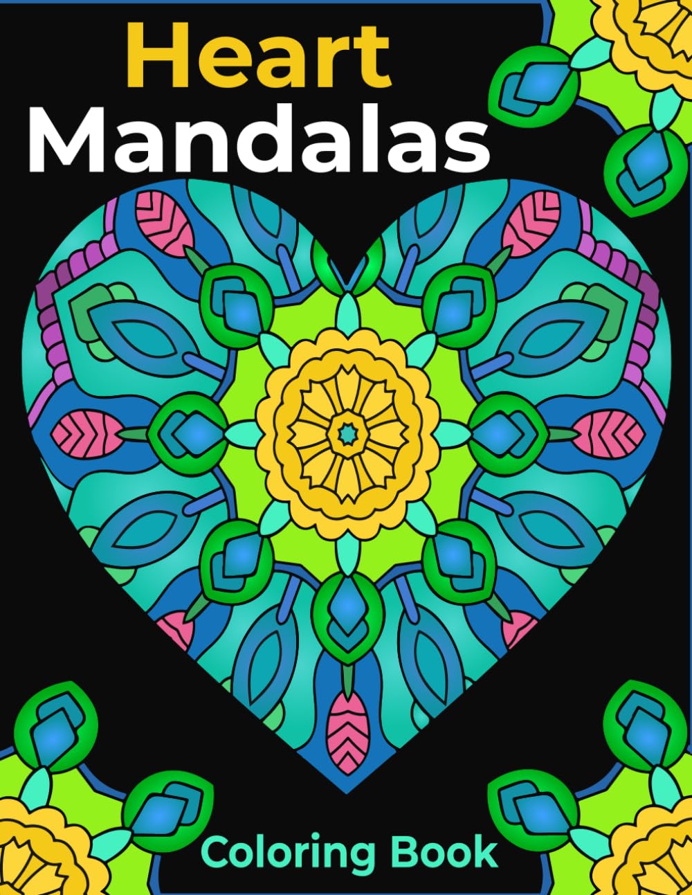 Heart Mandalas Coloring Book: For adults – 50 beautiful patterns to color for relaxation and stress reduction