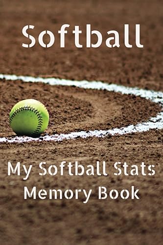 Softball Journal: My Softball Stats and Memory Book: Keep a record of all your personal stats from your softball season. Space available for fun ... Great for anyone who loves softball