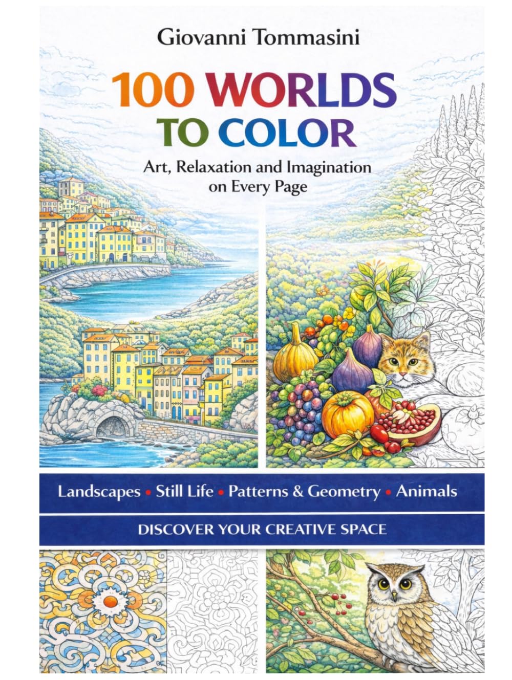 100 WORLDS TO COLOR: Art, Relaxation and Imagination on Every Page (COLORING Colora & Rilassati / Color & Relax)