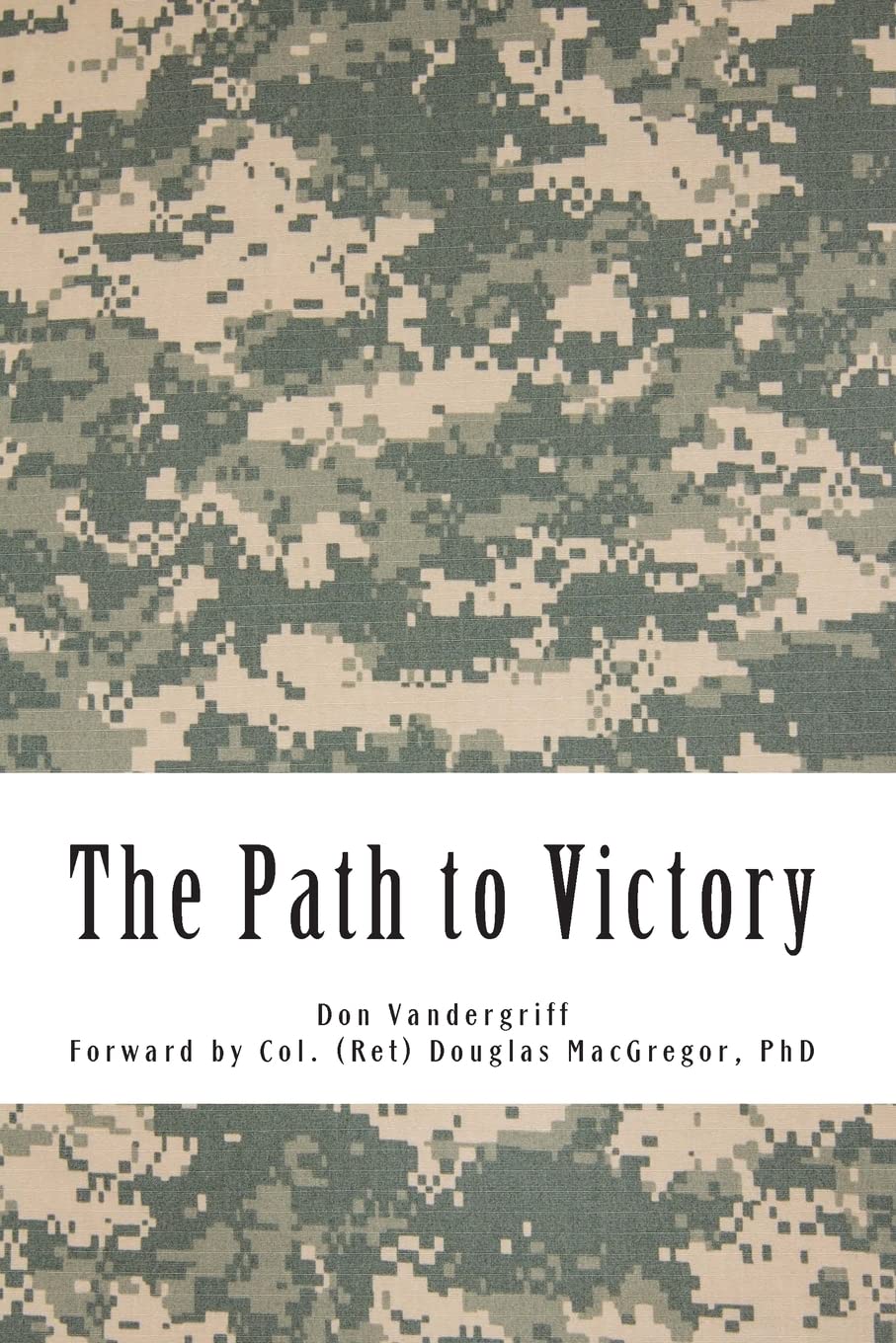The Path to Victory: America's Army and the Revolution in Human Affairs