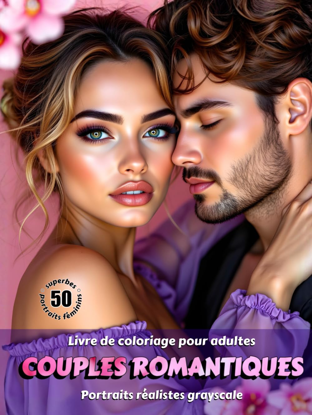 COUPLES ROMANTIQUES – Livre de coloriage pour adultes | Portraits réalistes en niveaux de gris: Portraits de couples pour la détente, la créativité ... (Édition française) (Aventures colorées)