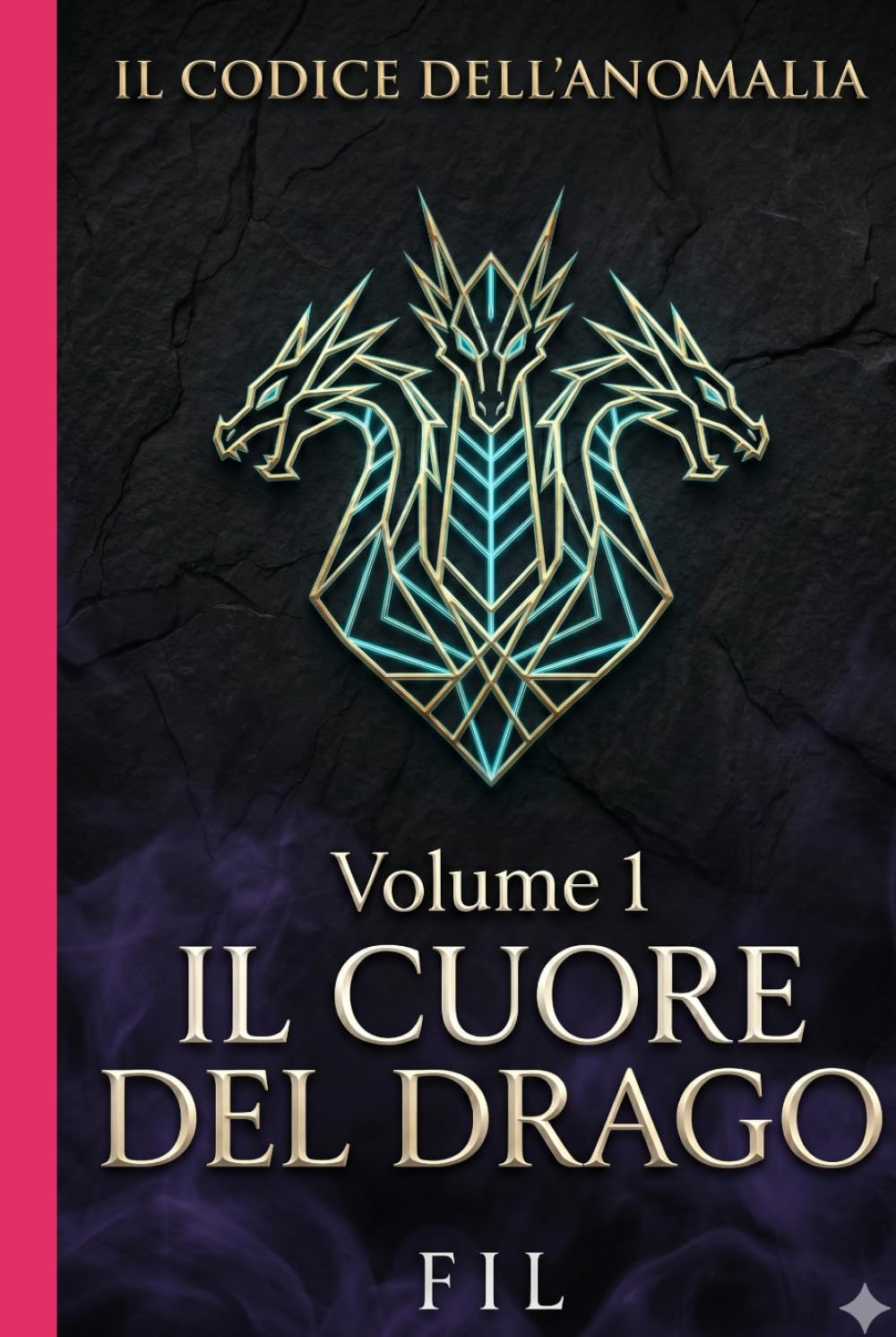 Il Cuore del Drago: Volume I (IL CODICE DELL'ANOMALIA)
