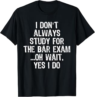 Oh Wait Study For Bar Exam Funny Law School Graduation Gift T-Shirt