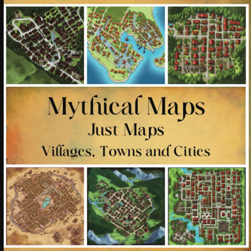 Mythical Maps: Just Maps | Villages, Towns and Cities: 50 Unique, Inspirational Maps For Table Top Games Or Book Writing (Table Top RPG Game Maps)