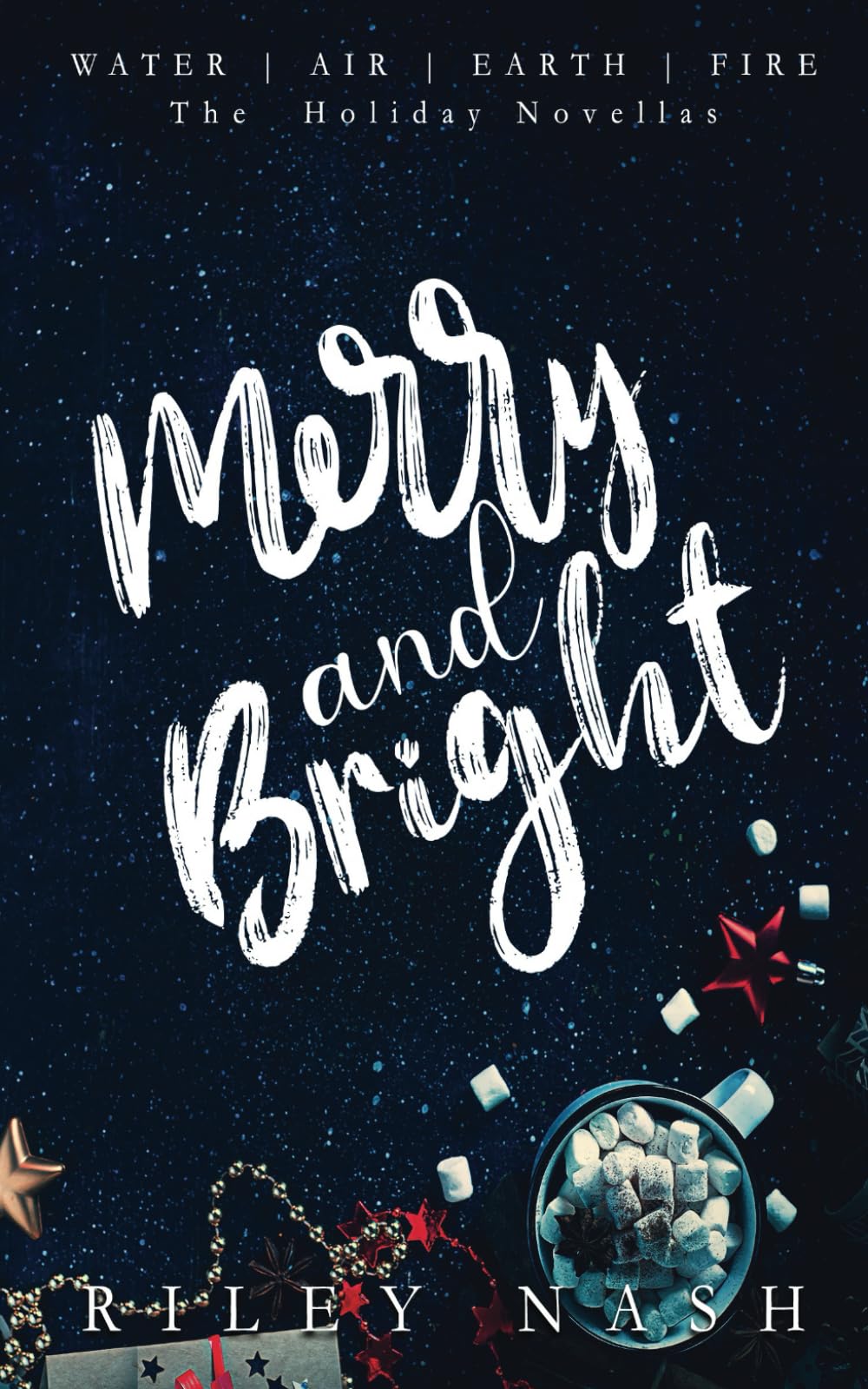 Merry and Bright: The Water, Air, Earth, Fire Holiday Novellas