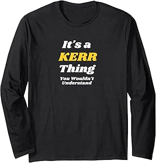 IT'S A KERR THING YOU WOULDN’T UNDERSTAND | Family Long Sleeve T-Shirt