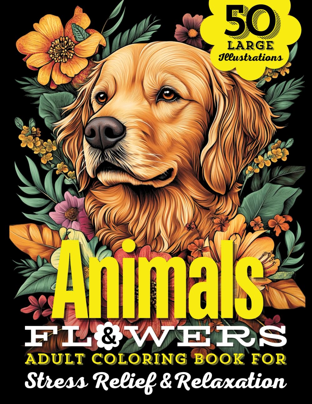 Animals & Flowers Adult Coloring Book: 50 Large Print Illustrations of ...