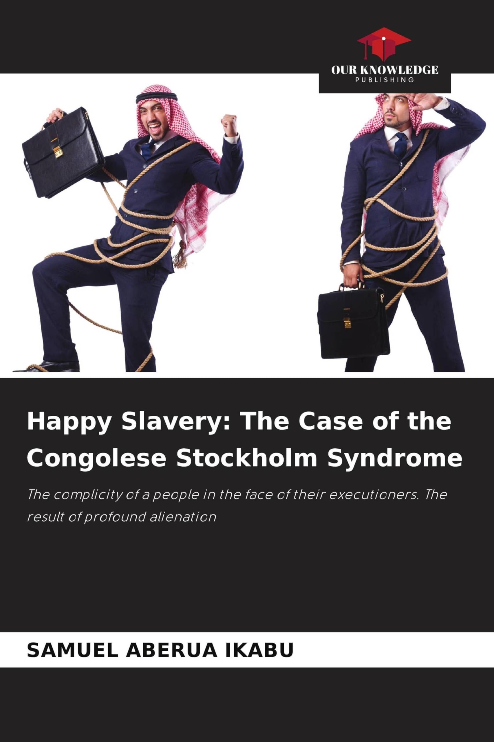 Happy Slavery: The Case of the Congolese Stockholm Syndrome